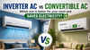 Inverter AC vs convertible AC: Which one is better for your room and saves electricity
