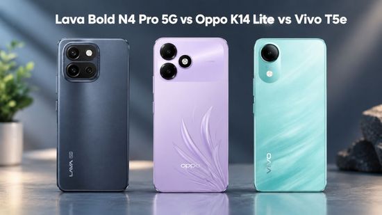 Lava Bold N4 Pro 5G vs Oppo K14 Lite vs Vivo T5e: डिस्प्ले, प्रोसेसर, कैमरा, बैटरी और कीमत की तुलना