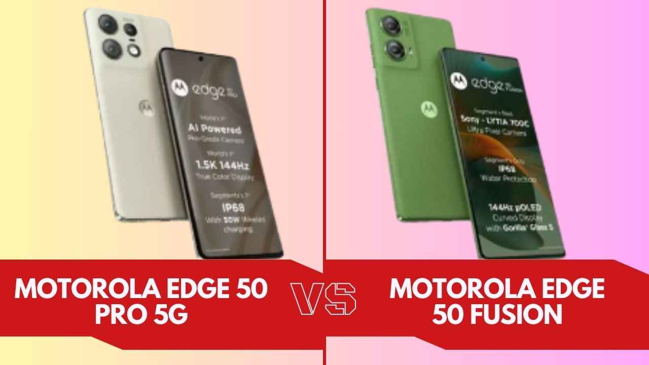 Motorola Edge 50 Pro 5G vs Motorola Edge 50 Fusion: பாக்க ஒரே மதுரியாக இருக்கும் போனின் வித்தியாசம் என்ன ?