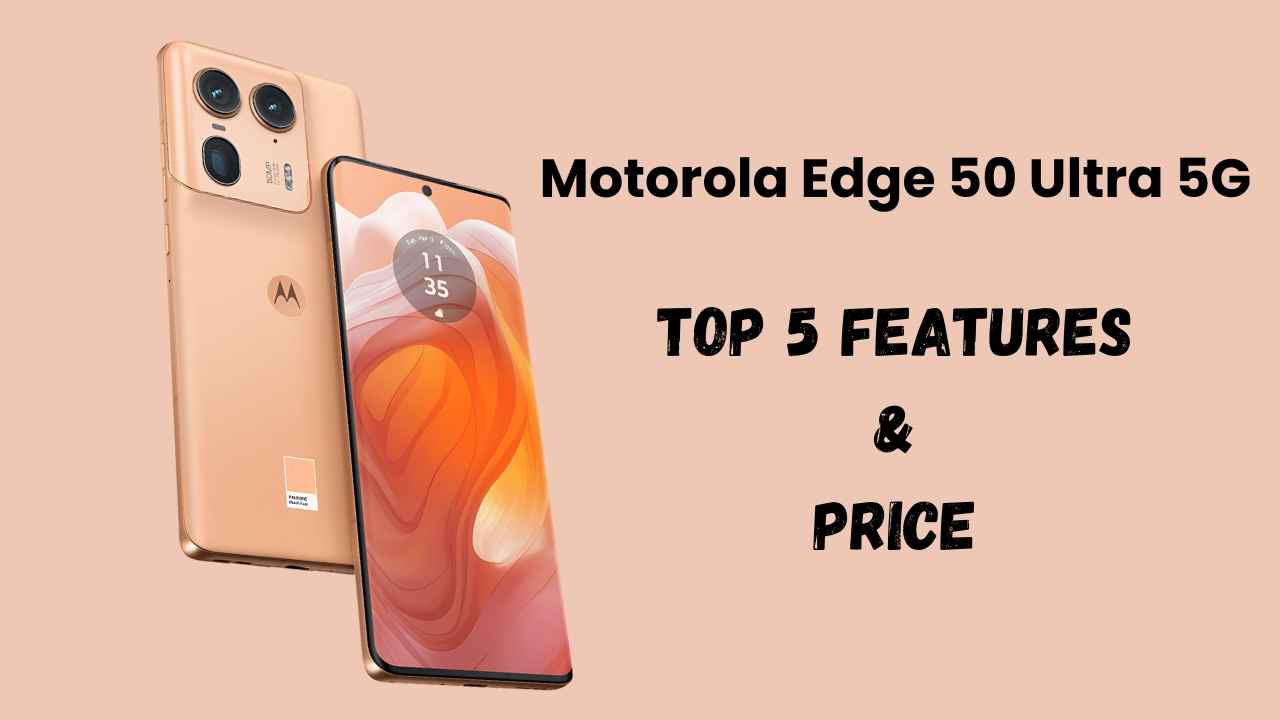 Motorola Edge 50 Ultra 5G: మోటోరోలా ఫ్లాగ్ షిప్ ఫోన్ టాప్ 5 ఫీచర్లు మరియు ధర వివరాలు ఇవే.!