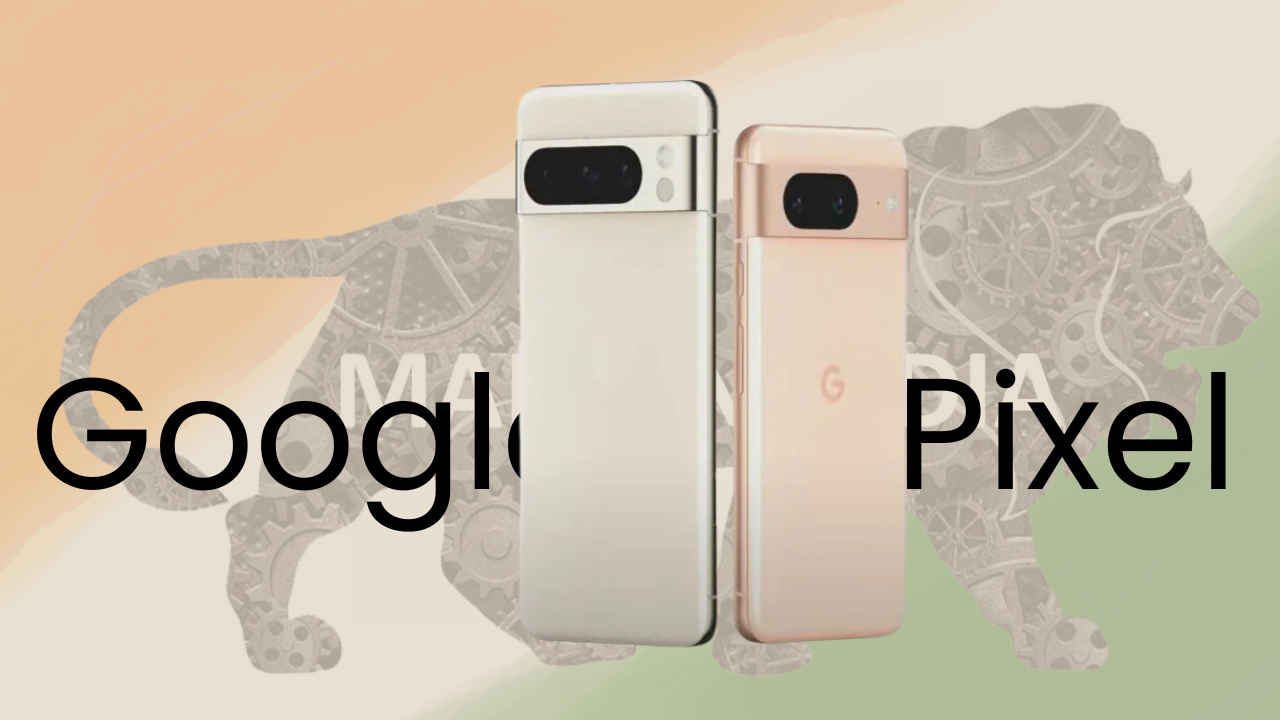 Made in India Google Pixels: All you need to know