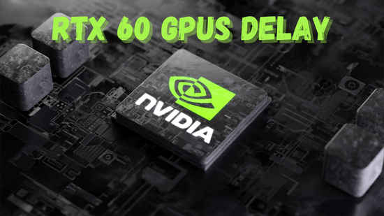 Bad news, PC gamers: Why the RTX 60-series GPUs won’t arrive until 2028