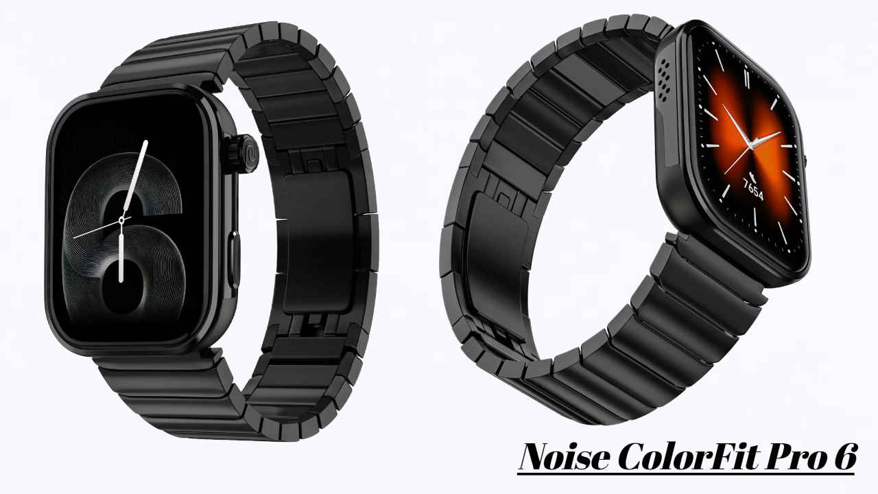 Noise ColorFit Pro 6 Max आणि Noise ColorFit Pro 6 भारतात लाँच, किंमत आहे का तुमच्या बजेटमध्ये? 