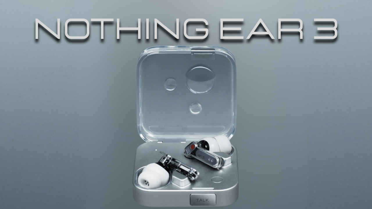 ಮುಂಬರಲಿರುವ Nothing Ear (3) ಟ್ರೂ ವೈರ್‌ಲೆಸ್ ಇಯರ್‌ಬಡ್‌ ಹೊಸ ‘ಟಾಕ್’ ಬಟನ್‌ನೊಂದಿಗೆ ಬಿಡುಗಡೆಯಾಗಲಿದೆ