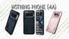 Nothing Phone 4a: న్యూ లుక్స్ మరియు నెవర్ బిఫోర్ ఆఫర్స్ తో లాంచ్ అయ్యింది.!
