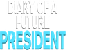 Diary of a Future President Poster 1