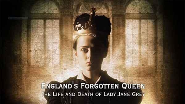 England's Forgotten Queen: The Life And Death of Lady Jane Gray Poster 6