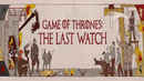Game of Thrones: The Last Watch Poster 5