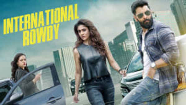 International Rowdy Movie In Hindi Free Download International Rowdy Movie (2016) | Release Date, Cast, Trailer, Songs