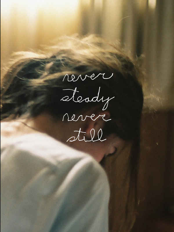 Never Steady, Never Still Poster 1