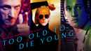 Too Old to Die Young Poster 1