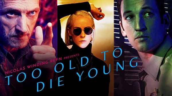 Too Old to Die Young Poster 1