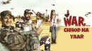 War Chhod Na Yaar Poster 6