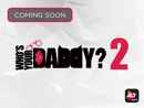 Who's Your Daddy Season 2 Poster 6