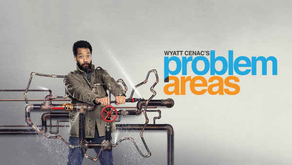 Wyatt Cenac's Problem Areas Poster 1