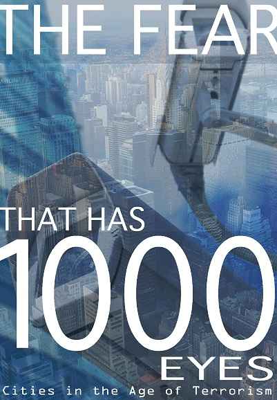 The Fear That Has 1,000 Eyes: Cities in the Age of Terrorism