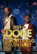2021 and Done with Snoop Dogg & Kevin Hart Poster 4
