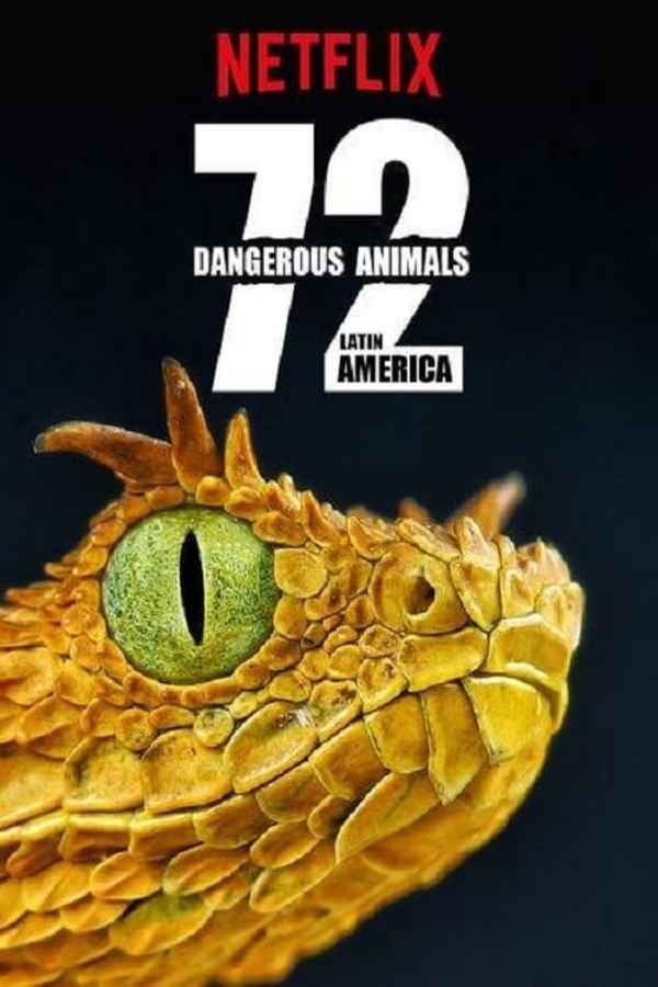 72 Dangerous Animals: Latin America Poster 6