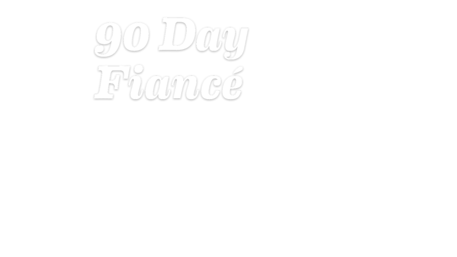 90 Day Fiance