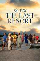 90 Day: The Last Resort Poster 2