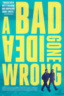 A Bad Idea Gone Wrong Poster 1
