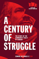 A Century of Struggle: The Story of the Communist Party of Canada Poster 2