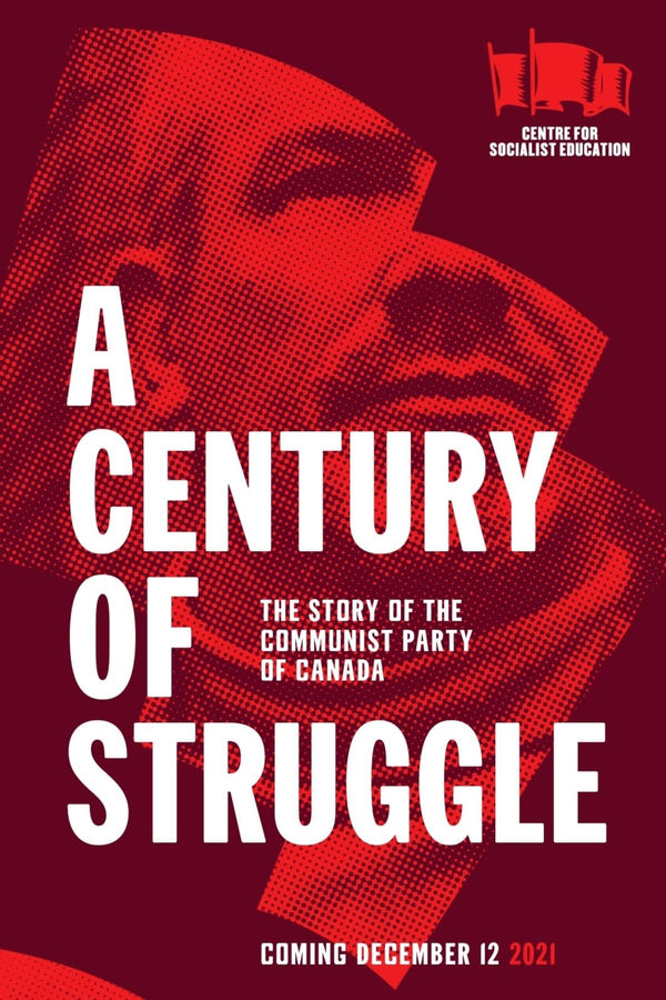 A Century of Struggle: The Story of the Communist Party of Canada Poster 2