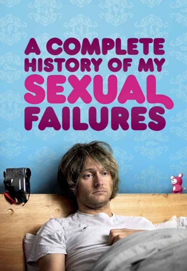 A Complete History of My Sexual Failures Poster 4