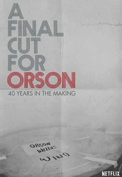 A Final Cut for Orson: 40 Years in the Making