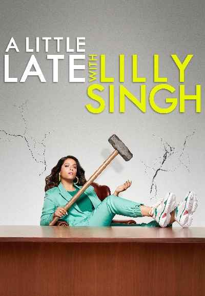 A Little Late with Lilly Singh