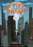 A Pipe Dream Poster 3