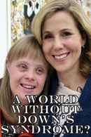 A World Without Down's Syndrome Poster 6