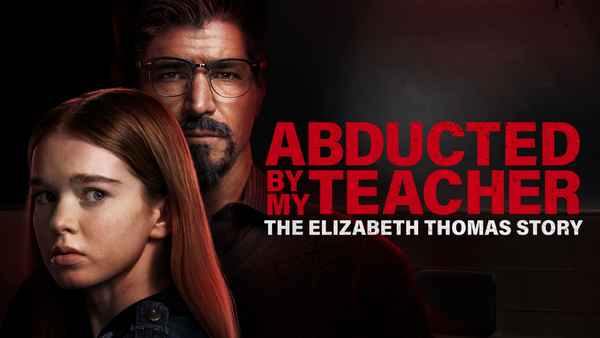 Abducted by My Teacher: The Elizabeth Thomas Story Poster 3
