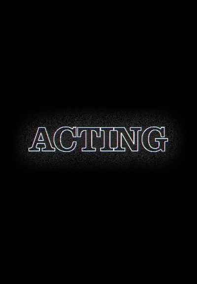 Acting