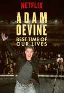 Adam Devine: Best Time of Our Lives Poster 7