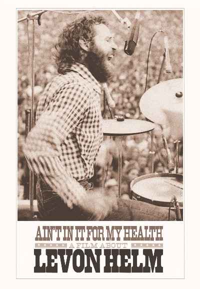 Ain't in It for My Health: A Film About Levon Helm