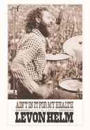 Ain't in It for My Health: A Film About Levon Helm Poster 3