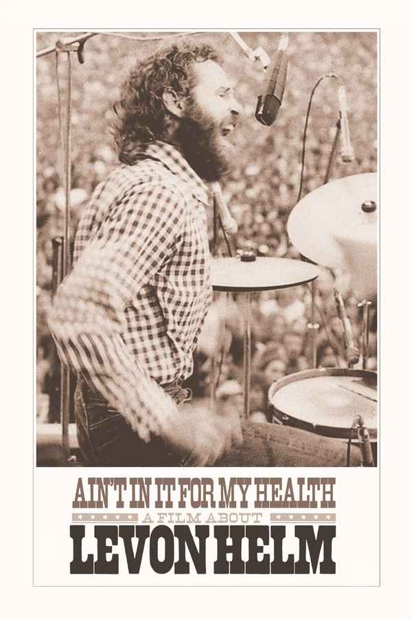 Ain't in It for My Health: A Film About Levon Helm Poster 1