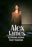 Alex James: Slowing Down Fast Fashion Poster 6
