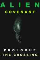 Alien: Covenant - Prologue: The Crossing Poster 3