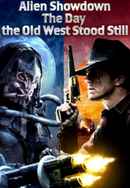 Alien Showdown: The Day the Old West Stood Still Poster 4