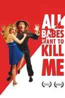 All Babes Want To Kill Me Poster 6