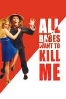 All Babes Want To Kill Me Poster 3