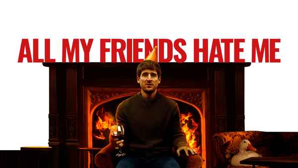 All My Friends Hate Me Poster 1