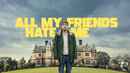 All My Friends Hate Me Poster 4