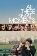 All These Small Moments Poster 4