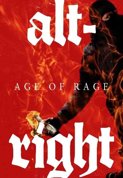 Alt-Right: Age of Rage