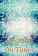 Am I Still On Time? Poster 3