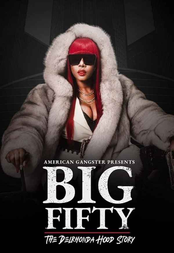 American Gangster Presents: Big Fifty - The Delronda Hood Story Poster 6