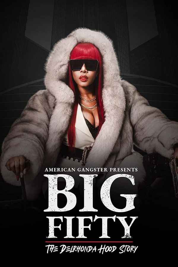 American Gangster Presents: Big Fifty - The Delronda Hood Story Poster 3